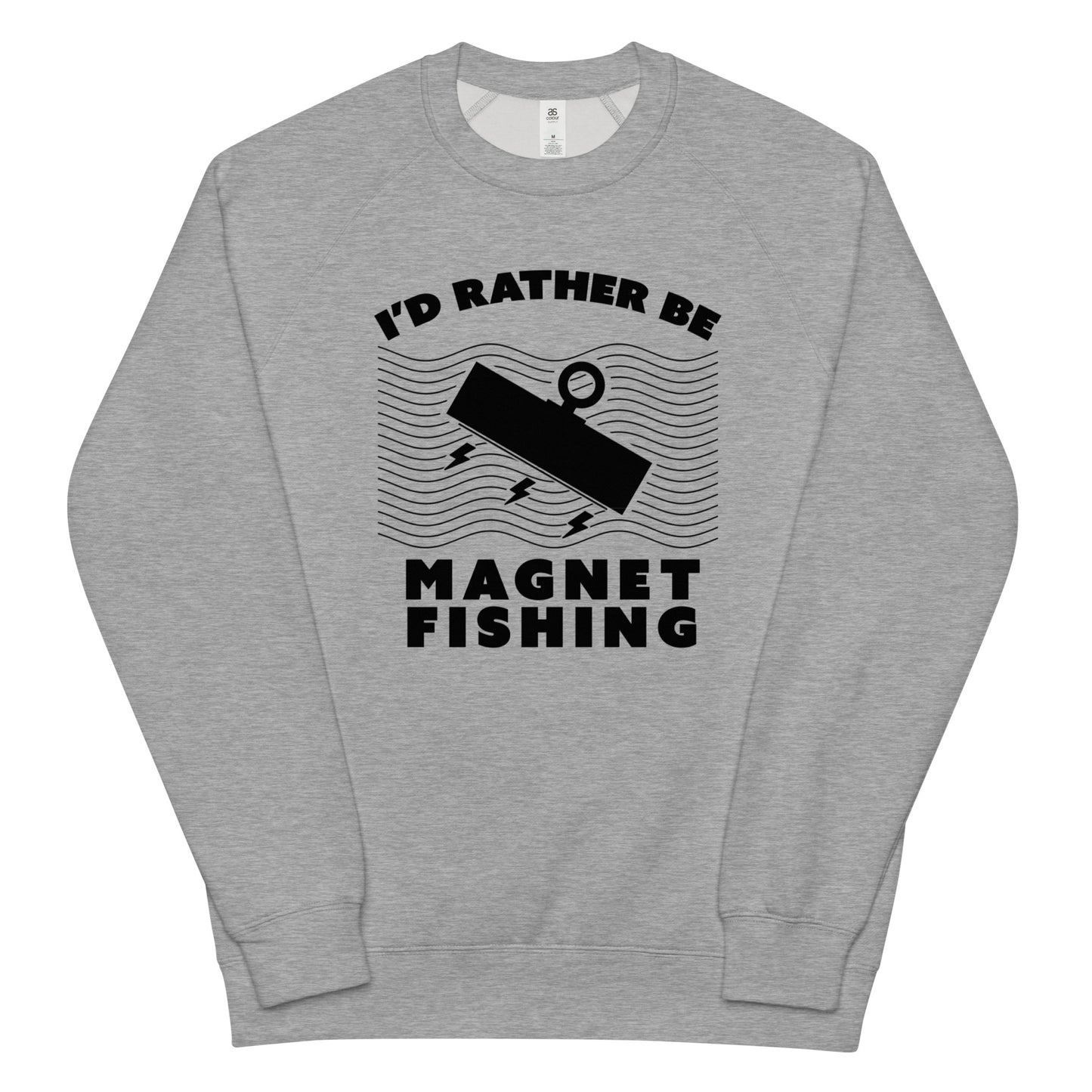 Unisex raglan sweatshirt I'd Rather Be Magnet Fishing