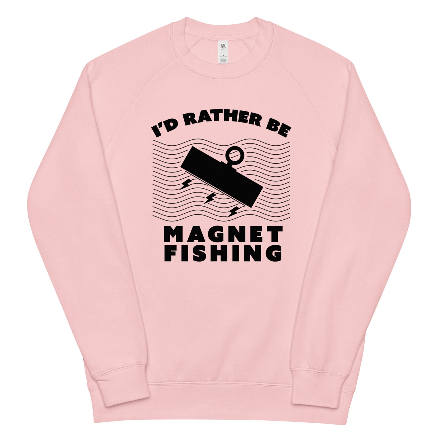 Unisex raglan sweatshirt I'd Rather Be Magnet Fishing